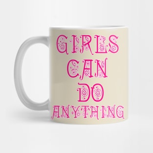 Girls can do anything Mug